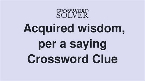 folk wisdom crossword clue